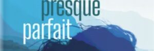 UnMondePresqueParfait-LGounelle