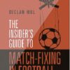 Dossier FIFA/Coupe du monde (II) – Le trucage de matchs selon Declan Hill, un système qui crée les opportunités de corruption MATCH-FIXX-300-01-2.jpg